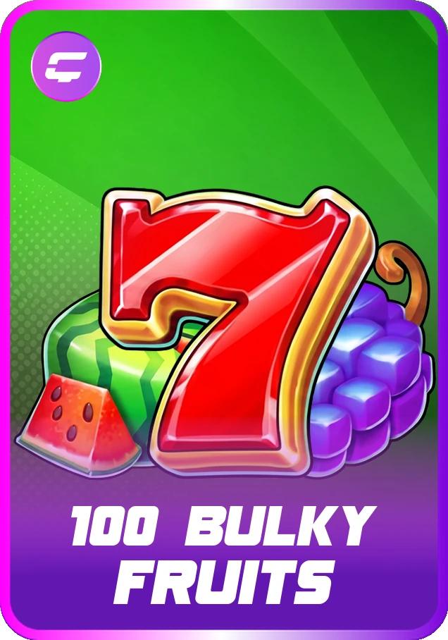 100 Bulky Fruits