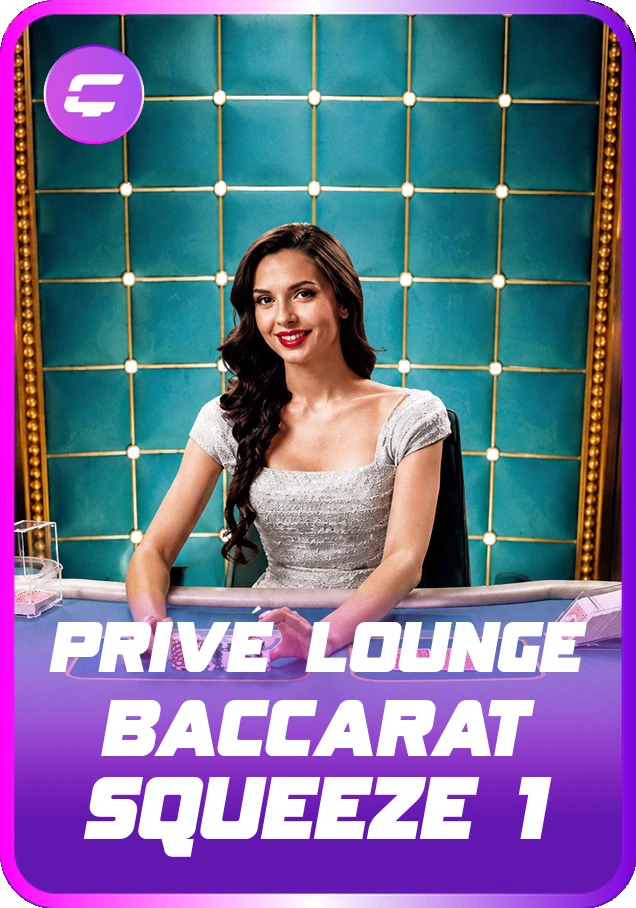 Privé Lounge Baccarat Squeeze 1