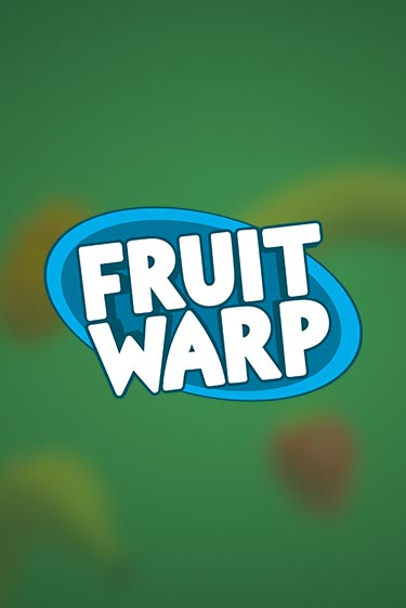Fruit Warp